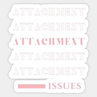 'Attachment : Issues' - Pink Sticker